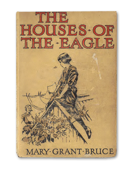 The Houses of the Eagle by Mary Grant Bruce